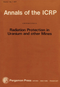 Annals of the ICRP (ICRP Publication 24): Radiation Protection in Uranium and Other Mines