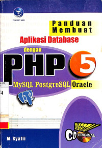 Panduan Membuat Aplikasi Database dengan PHP 5 MySQL, PostgreSQL, Oracle + CD (D0475-D0477)