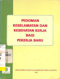 Pedoman Keselamatan dan Kesehatan Kerja Bagi Pekerja Baru