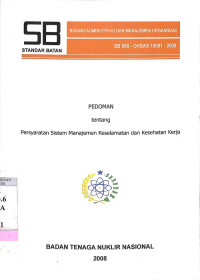 Standar BATAN Bidang Administrasi dan Manajemen Organisasi, SB 006-OHSAS 18001: 2008: Pedoman Tentang Persyaratan Sistem Manajemen Keselamatan dan Kesehatan Kerja