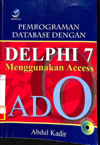 Pemrograman Database dengan Delphi 7 Menggunakan Access dan ADO + CD (D0467-D0469)