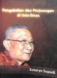 Sutaryo Supadi: Pengabdian dan Perjuangan di Usia Emas