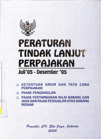 Peraturan Tindak Lanjut Perpajakan, Juli '05 - Desember '05