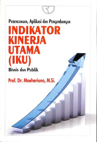 Perencanaan, Aplikasi dan Pengembangan Indikator Kinerja Utama (IKU) Bisnis dan Publik