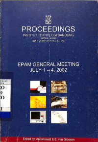 Proceedings Institut Teknologi Bandung: EPAM General Meeting, July 1-4, 2002