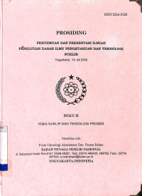 Prosiding Pertemuan dan Presentasi Ilmiah Penelitian Dasar Ilmu Pengetahuan dan Teknologi Nuklir, Yogyakarta 14 juli 2009: Buku II Kimia Nuklir dan Teknologi Proses
