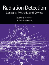 Radiation Detection: Concepts, Methods, and Devices