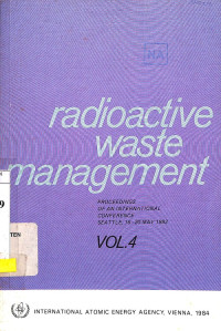 Radioactive Waste Management, Vol. 4: Proceedings of an International Conference Seattle, 16-20 May 1983