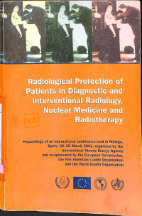 Radiological Protection of Patients in Diagnostic and Interventional Radiology, Nuclear Medicine and Radiotherapy: Proceedings Malaga, Spain 26-30 March 2001 + CD