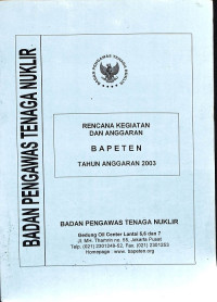 Rencana Kegiatan dan Anggaran BAPETEN TA. 2003