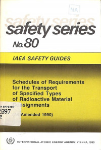 Schedules of Requirements for the Transport of Specified Types of Radioactive Material Consignments (As Amanded 1990), Safey Guide