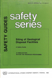 Safety Series No. 111-G-4.1: Siting of Geological Disposal Facilities, Safety Guides