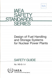 Design of Fuel Handling and Storage Systems for Nuclear Power Plants, Safety Guide