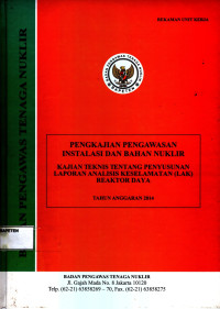 Kajian Teknis Tentang Penyusunan Laporan Analisis Keselamatan (LAK) Reaktor Daya, TA. 2014