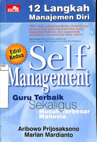 Self Management - 12 Langkah Manajemen Diri: Guru Terbaik Sekaligus Musuh Terbesar Manusia