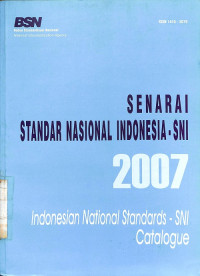 Senarai Standar Nasional Indonesia-SNI 2007 = Indonesian National Standards-SNI Catalogue