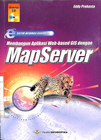 Sistem Informasi Geografis: Membangun Aplikasi Web-based GIS dengan MapServer + CD (D0564)