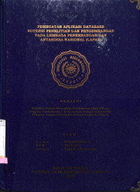 Pembuatan Aplikasi Database Potensi Penelitian dan Pengembangan Pada Lembaga Penerbangan dan Antariksa Nasional (LAPAN)