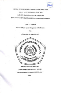 Sistem Pendukung Keputusan Dalam Pemilihan Bahan Baku Body Gitar Elektrik Pada PT. Marlique Guitar Indonesia Dengan Analytical Hierarchy Process Sebagai Model