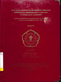 Pengaruh Faktor-faktor Produksi Terhadap Peningkatan Produksi Kayu Lapis Pada PT Istana Kayu Albasindo: Studi Kasus di Desa Kebon Gunung Kecamatan Loano Kabupaten Purworejo Jawa Tengah Tahun 1997 - 1999