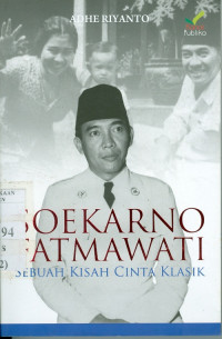 Soekarno Fatmawati Sebuah Kisah Cinta Klasik