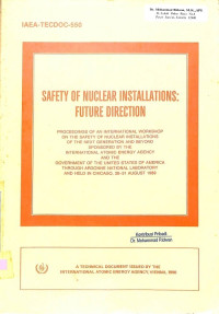 Safety of Nuclear Installations: Future Direction, Proceedings of an International Workshop on the Safety of Nuclear Instalations of the Next Generation and Beyond, 28-31 August 1989