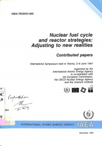 Nuclear Fuel Cycle and Reactor Strategies: Adjusting to New Realities, Contributed Papers, International Symposium Held in Vienna, 3-6 June 1997