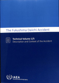 The Fukushima Daiichi Accident: Technical Volume 1/5 Description and Context of the Accident + CD (D0604)