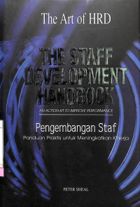 The Staff Development Handbook = Pengembangan Staf