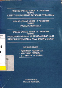 Undang-Undang RI Nomor 6 Tahun 1983 Tentang Ketentuan Umum dan Tata Cara Perpajakan. UU No. 7/1983 Tentang Pajak Penghasilan. UU No. 8/1983 Tentang PPN Barang dan Jasa dan Ppn BM