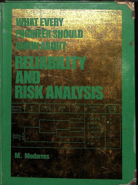 What Every Engineer Should Know About Reliability and Risk Analysis