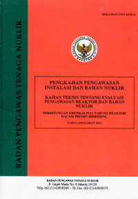 Kajian Teknis Tentang Evaluasi Pengawasan Reaktor dan Bahan Nuklir: Perhitungan Kritikalitas Tabung Reaktor Dalam Proses Hidriding, TA. 2013