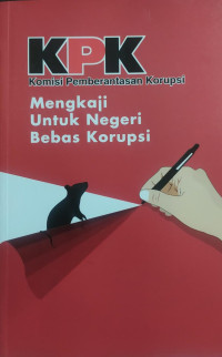 Mengkaji Untuk Negeri Bebas Korupsi