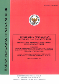 Laporan Hasil Kajian Rekomendasi Kebijakan Pengawasan  Keselamatan Nuklir Sub Judul Spesifikasi Bahan dan Peralatan yang Terdapat dalam ANNEX II Protocol Tambahan Terhadap Perjanjian Safeguards, TA. 2015