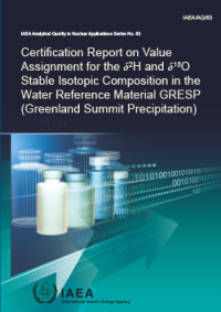 Certification Report on Value Assignment for the d2H and d18O Stable Isotopic Composition in the Water Reference Material GRESP (Greenland Summit Precipitation) - IAEA Analytical Quality in Nuclear Applications Series No. 63