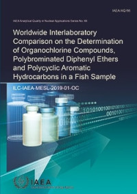Worldwide Interlaboratory Comparison on the Determination of Organochlorine Compounds, Polybrominated Diphenyl Ethers and Polycyclic Aromatic Hydrocarbons in a Fish Sample-IAEA Analytical Quality in Nuclear Applications Series No. 66