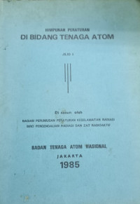 Himpunan Peraturan di Bidang Tenaga Atom, Jilid I