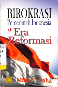 Birokrasi Pemerintah Indonesia di Era Reformasi