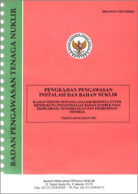 Kajian Teknis Tentang Analisis Boswell Untuk Mendukung Pengendalian Bahan Sumber Pada Eksplorasi, Penambangan dan Pemrosesan Mineral, TA. 2011