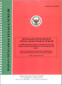 Laporan Hasil Kajian Teknis Evaluasi Tapak Aspek Geoteknik untuk Reaktor Daya, TA. 2015