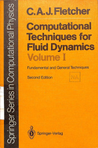 Computational Techniques for Fluid Dynamics, Voume I: Fundamental and General Techniques, Second Edition