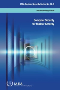 Computer Security for Nuclear Security - IAEA Nuclear Security Series No. 42-G