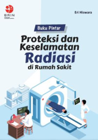 Buku Pintar Proteksi dan Keselamatan Radiasi di Rumah Sakit