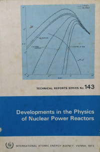 Developments in the Physics of Nuclear Power Reactors: Technical Reports Series No. 143