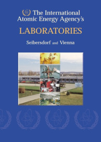 The International Atomic Energy Agency’s Laboratories Seibersdorf and Vienna