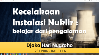 Kecelakaan Instalasi Nuklir: Belajar dari Pengalaman (PPT)