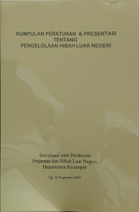 Kumpulan Peraturan & Presentasi Tentang Pengelolaan Hibah Luar negeri