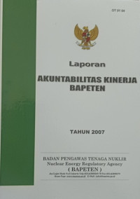 Image of Laporan Akuntabilitas Kinerja BAPETEN Tahun 2007