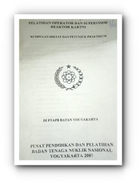 Pelatihan Operator Dan Supervisor Reaktor Kartini Kumpulan Diktat dan Petunjuk Praktikum 2007