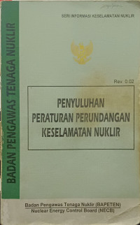 Penyuluhan Peraturan Perudangan Keselamatan Nuklir